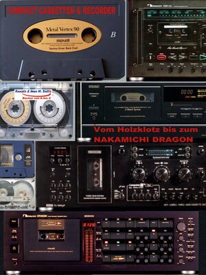 cover image of Compact Cassetten & Recorder--Vom Holzklotz bis zum Nakamichi Dragon